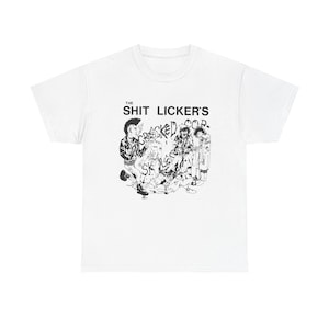 May include: White t-shirt featuring a black and white graphic of a group of figures with the text "THE SHIT LICKER'S CRACKED SKULLS CORP." The design has a punk rock aesthetic.