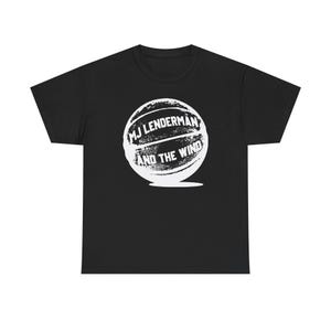 May include: Black t-shirt featuring a white graphic of a basketball with the text "MJ LENDERMAN AND THE WIND" in a distressed font. The design is centered on the front of the shirt. The shirt has a crew neck and short sleeves.