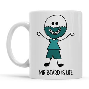 Mr. Beard Is Life Mug: Funny Beard Lover Coffee Cup