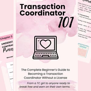 May include: A book cover with the title "Transaction Coordinator 101" in bold black letters. The cover features a laptop icon with a heart on the screen. The text below reads "The Complete Beginner's Guide to Becoming a Transaction Coordinator Without a License."
