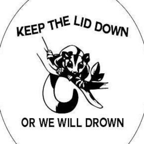 Sugar Glider - Keep the Lid Down or We Will Drown potty training bathroom pet etiquette toilet decal