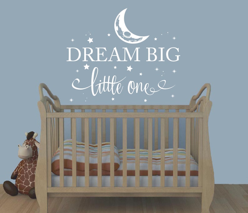 Dream Big Little One Nursery Bedroom Wall Decal Crib Bedding Etsy