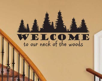 Welcome to our neck of the woods wall Decal - rustic country wall Decal Large Living room Hallway Bedroom Décor Vinyl Wall Art Decal entry