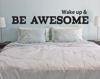 Wake up & Be Awesome - Vinyl Wall Art Decal- Home Living Room Bedroom wall decal decor - Inspirational, motivational, Self Help