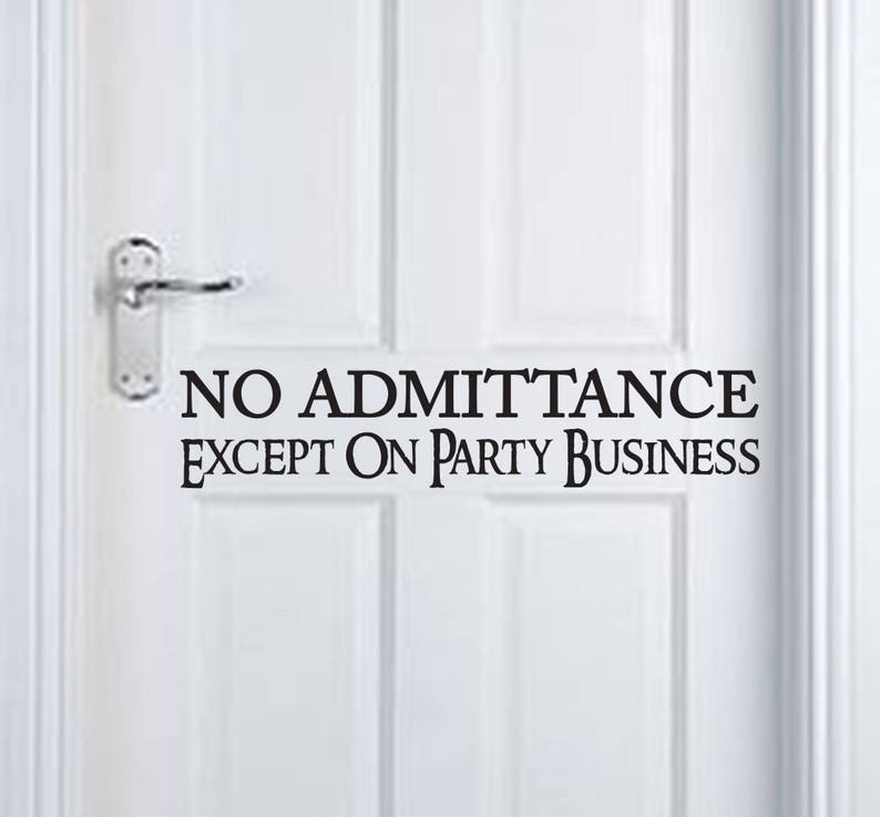 No Admittance Except on Party Business Vinyl Wall Decal - Etsy