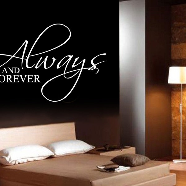 Always and Forever - Vinyl Wall Art Decal- Home decor  Living Room Bedroom Children's room nursery playroom hallway newlywed gift
