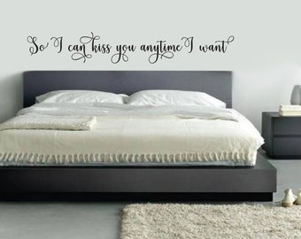 So I can Kiss you Anytime I want V3 Wall Decal master bedroom living room wedding gift engagement party love Decor romance married wedding