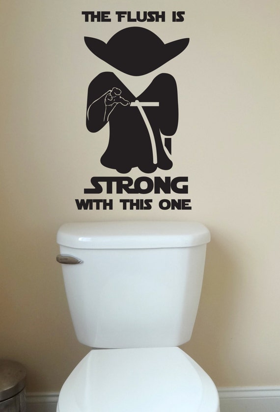 The Flush Is Strong With This One Toilet Bathroom Decals Etsy