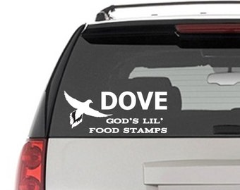 DOVE HUNTING decal- Dove God's lil' food stamps for car truck van auto vinyl decal country hunter man cave wall decal dove hunter