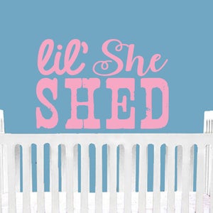 Lil&#39; She Shed girl daughter room wall decal Door Decal Nursery Room Decal Baby Kids Décor storybook childrens newborn rustic country