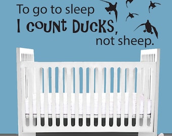 To go to sleep I count ducks not sheep -Ducks Wall Decal-Boy Girl Nursery and Baby Decal, Hunting decal, Kids Room Decal, Bedroom, Living