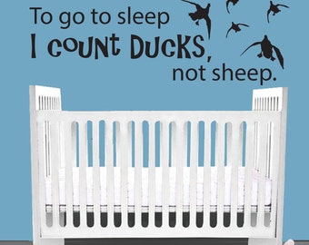 To go to sleep I count ducks not sheep -Ducks Wall Decal-Boy Girl Nursery and Baby Decal, Hunting decal, Kids Room Decal, Bedroom, Living