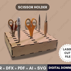 May include: A laser-cut wooden scissor holder with multiple slots, holding various tools including scissors and a craft knife. The text "SCISSOR HOLDER" is displayed at the top. The image also includes the text "LASER CUT FILE" and "DIGITAL DOWNLOAD".