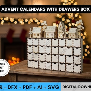 May include: A wooden advent calendar with drawers, featuring miniature house and tree cutouts on top. The calendar has 24 small drawers. The text "ADVENT CALENDARS WITH DRAWERS BOX" is at the top. The image also includes "LASER CUT FILE" and "DIGITAL DOWNLOAD".