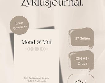 May include: A journal titled "Mond & Mut. Dein Zyklusjournal" is shown, with additional text including "17 Seiten" and "DIN A4 - Druck". The design features a neutral colour scheme and a serif font. The journal is for feeling, rhythm, and clarity.
