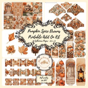 Op de afbeelding: Een verzameling printbare ephemera-pagina's met een herfstthema. Het ontwerp bevat pompoenen, bladeren en bloemmotieven in oranje, bruin en crème. De tekst "Pumpkin Spice Dreams Printable Add On Kit" wordt weergegeven.
