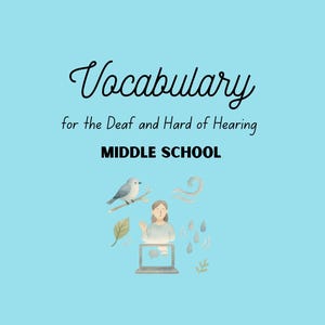 May include: A light blue background with the word "Vocabulary" in cursive. Below, text reads "for the Deaf and Hard of Hearing" and "MIDDLE SCHOOL". Watercolour illustrations include a bird, a person, and a laptop.