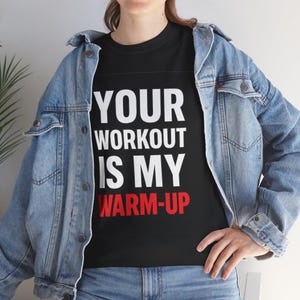 Fitness Motivational Tee - Your Workout is My Warm-Up, Gym Shirt, Workout Apparel, Funny Fitness Top, Exercise Gift