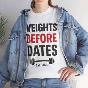 Weights Before Dates Unisex Heavy Cotton Tee, Fitness Shirt, Gym Apparel, Gift for Gym Lovers, Motivational Workout Tee