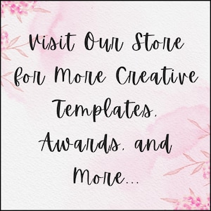 May include: A square image with a watercolor background in shades of pink and white. The text reads: "Visit Our Store for More Creative Templates, Awards, and More..." in a handwritten style font.