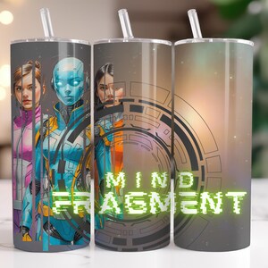 May include: A stainless steel tumbler with a straw features a futuristic design. The artwork includes three figures, one a cyborg, and the text "MIND FRAGMENT" in green. The background is a gradient of grey and orange.