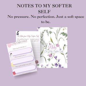 Notes to my softer self.