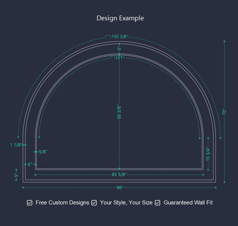 K&ouml;nnte beinhalten: Ein technisches Diagramm auf dunklem Hintergrund mit der Beschriftung Design Example, das den Umriss eines halbkreisf&ouml;rmigen Bogens mit Ma&szlig;en in Zoll zeigt: 150 3/8, 131, 56 3/8, 83 5/8, 96, 70, 15 3/4, 1 1/8 und 5/8. Text: Free Custom Designs, Your Style, Your Size, Guaranteed Wall Fit.