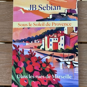 Under the Sun of Provence: In the streets of Marseille
