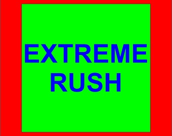 EXTREME RUSH SERVICE - Do Not Order Before Reading Description