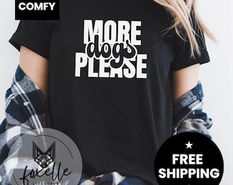 Comfort Colors® More Dogs Please Statement T-Shirt: Fun Dog Lover Apparel