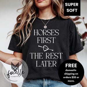 Horses First T-Shirt,  Horse Lover Gift, Equestrian Tee, T-Shirt for Horse Riders, Horse Themed T-shirt, Women&#39;s Horse T-shirt, Horse Lover