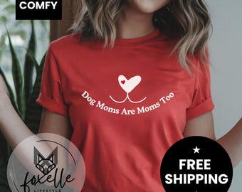 Comfort Colors® Dog Moms Are Moms Too T-Shirt, Minimalist Graphic Tee, Gift for Her