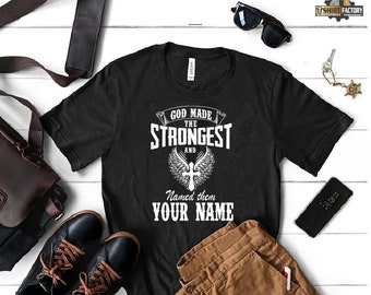God Made the Strongest, Custom Last Name Tee, Personalized Shirt, Family Pride Top, Religious Apparel