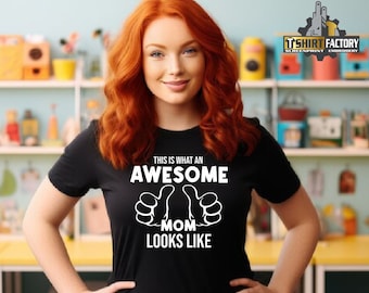This Is What An Awesome Mom Looks Like t shirt, Mothers Day Gift, Awesome Mom shirt, Present For Mom, Cool Mom Apparel