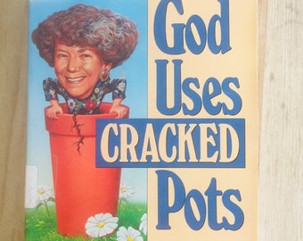 God Uses Cracked Pots by Patsy Clairmont Focus on the Family Christian Comedy Humor