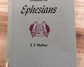 Studies in Ephesians by E. Y. Mullins, 1935 Southern Baptist Convention 1st Ed Bible Study