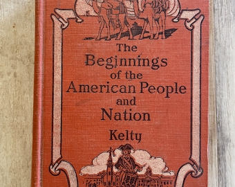 The Beginnings of he American People and Nation by Mary G. Kelty 1930 Vintage School Book