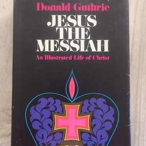 Jesus the Messiah: An Illustated Life of Christ Donald Guthrie