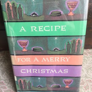 A Recipe For a Merry Christmas by Handel H. Brown - Vintage Christmas Book, Christmas Celebrations Traditions, Nativity Book, First Edition