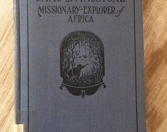 David Livingstone Missionary-Explorer of Africa by Jessie Kleeberger 1925 1st Ed Christian Religion Christianity