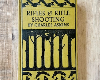 Rifles and Rifle Shooting by Charles Askins 1932