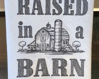 Raised in a Barn machine-embroidered kitchen towel