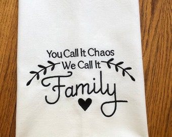 You Call It Chaos machine embroidered kitchen dish towel