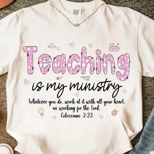 Teaching Is My Ministry Teacher Bible Verse Christian Png, Back To School Png, Kindergarten Teacher Png, Preppy Teacher Png