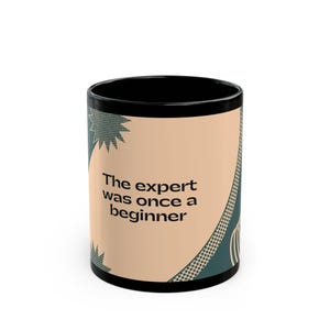 Inspirational Black Mug - Motivation Gift, Coffee Cup for Beginners, Office Decor, Encouragement Present, Self-Help Mug
