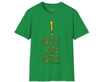 Not An NPC - Unisex Tee