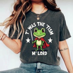 T&#39;was the &#39;Tism M&#39;Lord Shirt, Funny Autism Shirt, Autism Gift, Frog with a Sword Tee, Medieval Knight Frog, Weirdcore Meme Shirt
