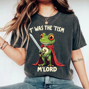 T&#39;was the &#39;Tism M&#39;Lord Shirt, Funny Autism Shirt, Autism Gift, Frog with a Sword Tee, Medieval Knight Frog, Weirdcore Meme Shirt