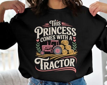 This Princess Comes with a Tractor, Farm Girl Graphic, Female Tractor Design, Farming Quote PNG