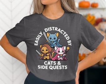Easily Distracted By Cats Design, Gamer Humor Shirt, Fantasy Side Quest Graphic
